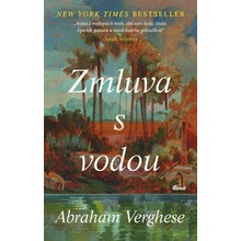 Zmluva s vodou - Abraham Verghese