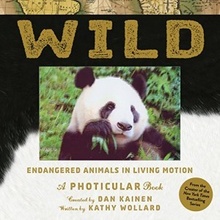 Wild : Endangered Animals in Living Motion Dan Kainen, Kathy Wollard