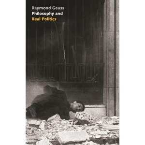 Philosophy and Real Politics | Raymond Geuss (ISBN: 9780691258690)