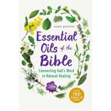 Essential Oils of the Bible: Connecting Gods Word to Natural Healing Minetor RandiPaperback