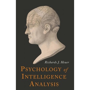 Psychology of Intelligence Analysis | Richards J. Heuer (2018)