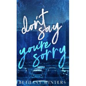 Don't Say You're Sorry | Bethany Winters (ISBN: 9781068752452)