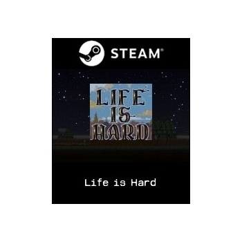 Life is Hard