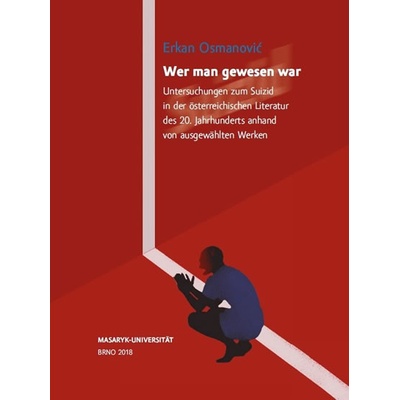 Wer man gewesen war. Untersuchungen zum Suizid in der österreichischen Literatur des 20. Jahrhunderts anhand von ausgewählten Werken
