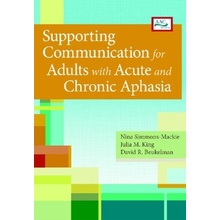 Supporting Communication for Adults with Acute and Chronic Aphasia Simmons-MacKie NinaMicrofilm