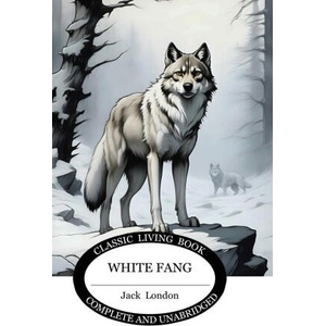 White Fang | Jack London (ISBN: 9781922950130)