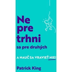 Nepretrhni sa pre druhých | Patrick King (2023)