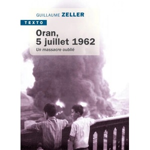 Oran, 5 juillet 1962 | ZELLER GUILLAUME (ISBN: 9791021049918)