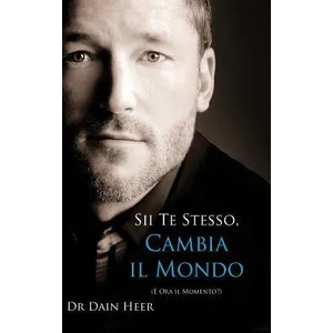 Sii Te Stesso, Cambia Il Mondo - Being You, Changing the World - Italian (Hardcover) | Dr. Dain Heer (ISBN: 9781634930864)