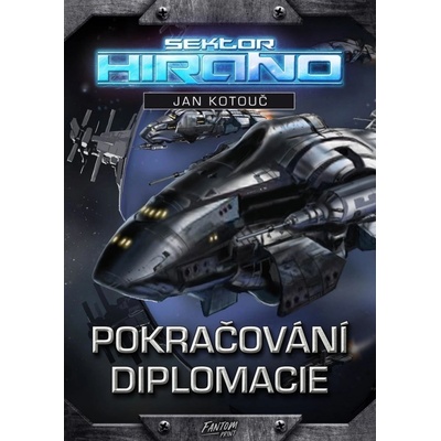 Sektor Hirano 1 - Pokračování diplomacie - Kotouč Jan