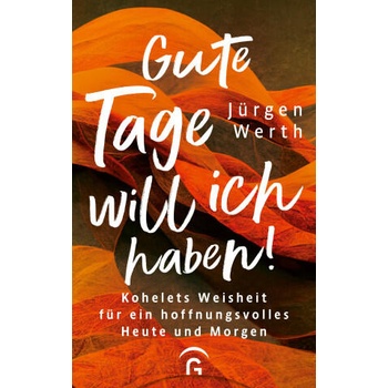 Image 1 of Gute Tage will ich haben! | Jürgen Werth