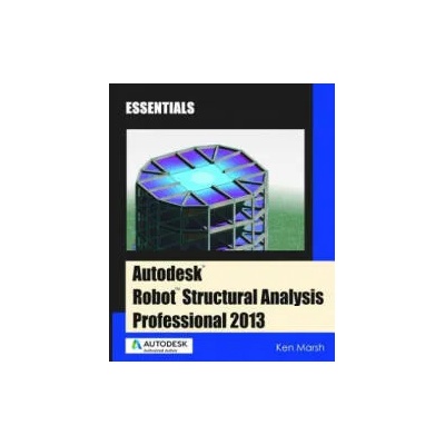 Autodesk Robot Structural Analysis Professional 2013 | Ken Marsh