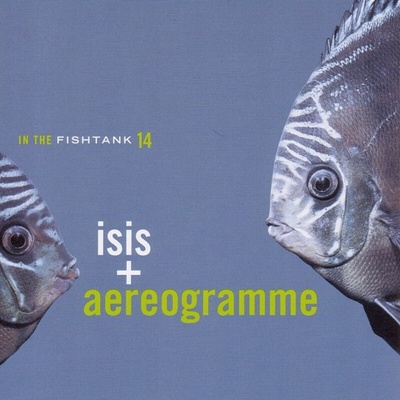 Isis + Aereogramme - In The Fishtank 14 LP