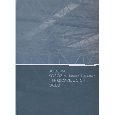 Bodová korózia nehrdzavejúcich ocelí