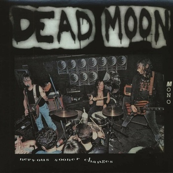 Dead Moon - Nervous Sooner Changes (Reissue) LP