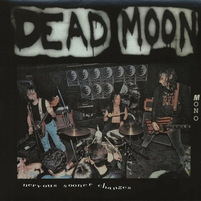 Dead Moon - Nervous Sooner Changes (Reissue) LP