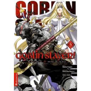 Goblin Slayer! 05 | Kumo Kagyu, Kousuke Kurose, Noboru Kannatuki (ISBN: 9783963582769)