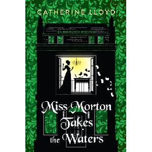 Miss Morton Takes the Waters | LLOYD CATHERINE (ISBN: 9781496754998)