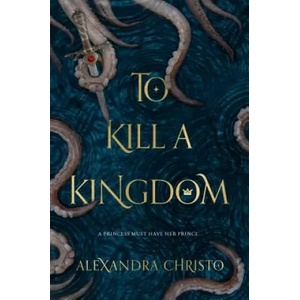 To Kill a Kingdom (ISBN: 9781250112705)