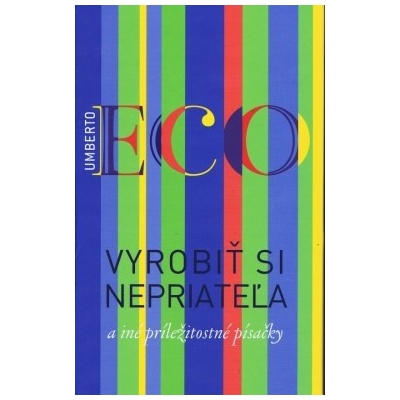 Vyrobiť si nepriateľa a iná príležitostná spisba