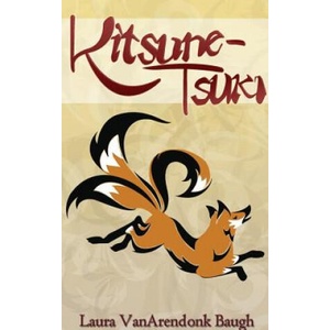 Kitsune-Tsuki | Laura VanArendonk Baugh (ISBN: 9780985934910)
