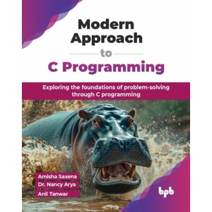 Modern Approach to C Programming | Nancy Arya, Anil Tanwar (ISBN: 9789365896022)