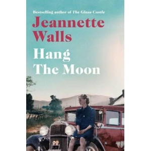 Hang the Moon | JEANNETTE WALLS (ISBN: 9781471154980)