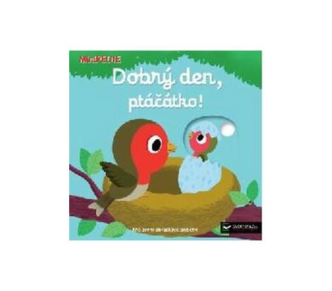 Dobrý den, ptáčátko!