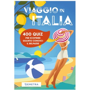 Viaggio in Italia. 500 quiz per scoprire quanto conosci il Belpaese (2025)