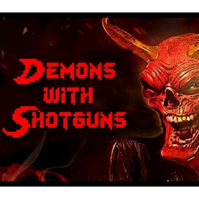 Demons with Shotguns
