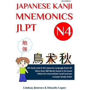 Japanese Kanji Mnemonics Jlpt N4 | Lindsay Tatiana Jimenez, Dioxelis Lopez (ISBN: 9780578292731)