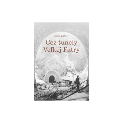 CEZ TUNELY VEĽKEJ FATRY