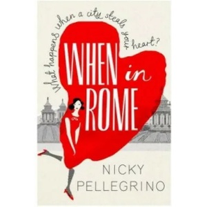 When in Rome | Nicky Pellegrino (2013)