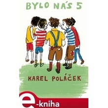 Bylo nás 5 - Karel Poláček