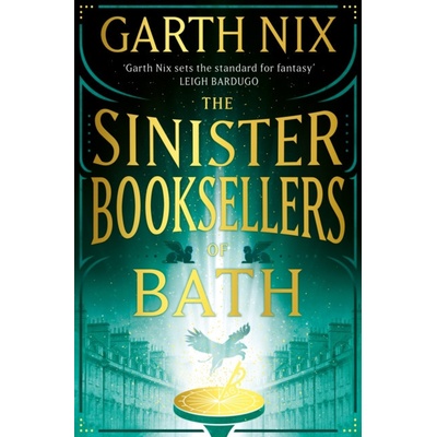 The Sinister Booksellers of Bath - Garth Nix
