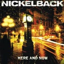 NICKELBACK - HERE AND NOW -REISSUE- LP