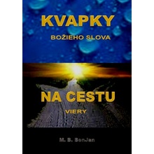 Kvapky Božieho slova na cestu viery - M.B. Benjan
