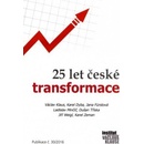 25 let české transformace - Karel Dyba, Karel Zeman, Ladislav Minčič, Jana Fürstová, Václav Klaus, Dušan Tříska, Jiří Weigl