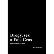 Nosková Věra Drogy, sex a Foie Gras - 13 příběhů ze zázemí