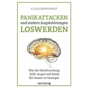Panikattacken und andere Angststörungen loswerden | Klaus Bernhardt (ISBN: 9783424201772)