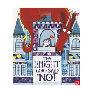 Knight Who Said "No! " | Lucy Rowland (ISBN: 9781788002080)