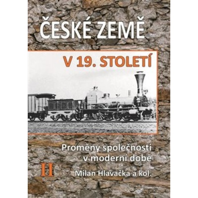 České země v 19. století. Proměny společnosti v moderní době. II. svazek