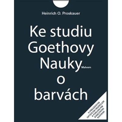 Ke studiu Goethovy Nauky o barvách - Proskauer Heinrich O.