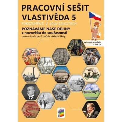 Vlastivěda 5 - Poznáváme naše dějiny - Z novověku do současnosti, pracovní sešit