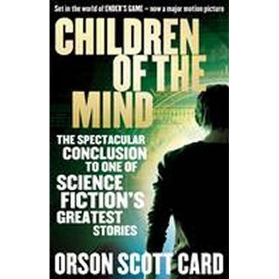 Children Of The Mind: Book 4 of the Ender Saga - Orson Scott Card