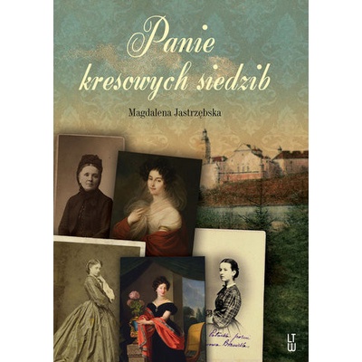 Panie kresowych siedzib - Jastrzębska Magdalena