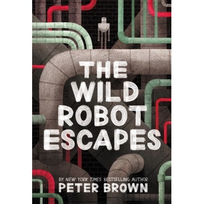 The Wild Robot Escapes - Peter Brown