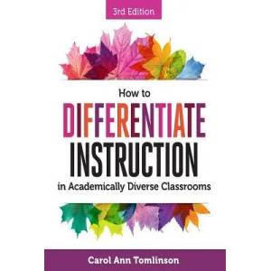 How to Differentiate Instruction in Academically Diverse Classrooms | Carol A. Tomlinson (ISBN: 9781416623304)