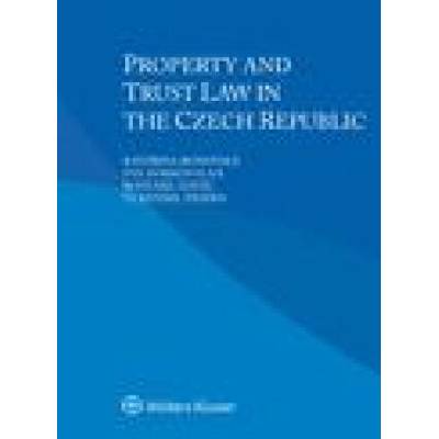Property and Trust Law in the Czech Republic | Katerina Ronovska, Eva Dobrovolna, Bohumil Havel, Vlastimil Pihera
