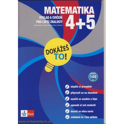 Matematika 4 a 5 Dokážeš to! - Výklad a cvičení pro lepší znalost v 4.a 5. třídě - Hans Bergmann, Detlev Heuchet, Oxana Lettovská